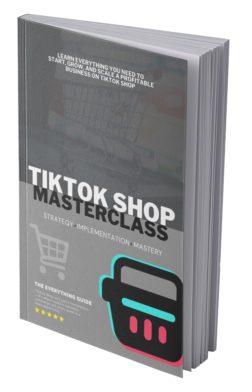 TikTok Shop Masterclass - Complete Text Guide