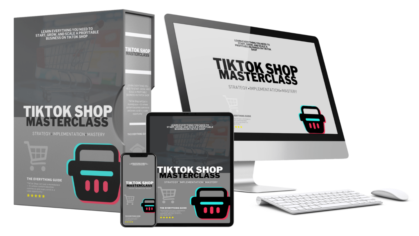 TikTok Shop Masterclass - Complete Text Guide